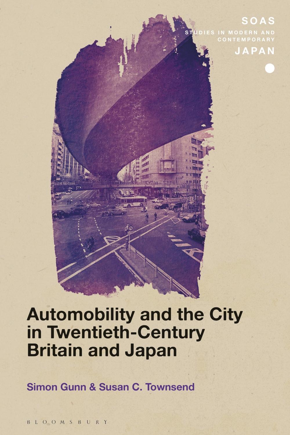 Automobility and the City in Twentieth-Century Britain and J - Simon Gunn