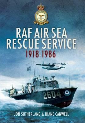 RAF Air Sea Rescue Service 1918-1986 - Jon Sutherland