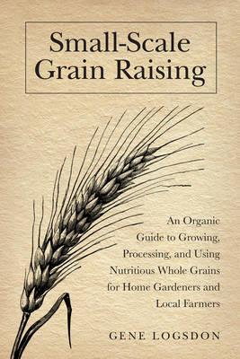 Small-Scale Grain Raising - Gene Lodsdon