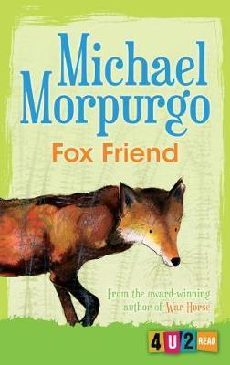 Fox Friend (4u2read) - Michael Morpurgo