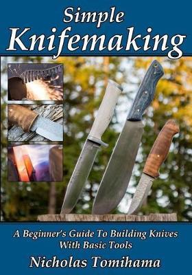Simple Knifemaking - Nicholas Tomihama