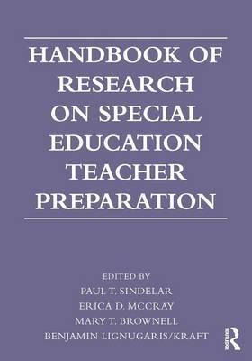 Handbook of Research on Special Education Teacher Preparatio - Paul T Sindelar