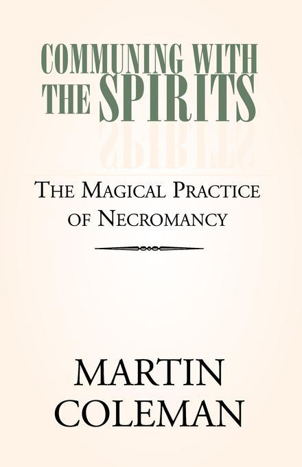 Communing with the Spirits - Martin Coleman