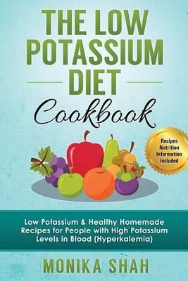 Low Potassium Diet Cookbook - Monika Shah