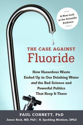 Case Against Fluoride - Paul Connett