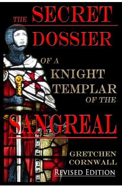 Secret Dossier of a Knight Templar of the Sangreal - Cornwall
