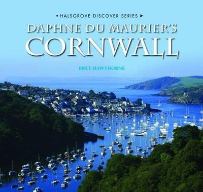 Daphne Du Maurier's Cornwall - Bret Hawthorne