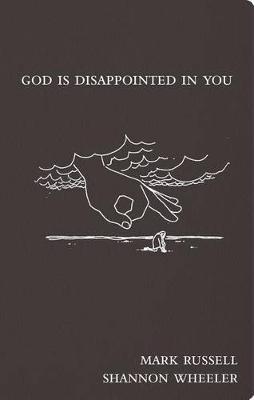 God Is Disappointed In You - Shannon Wheeler