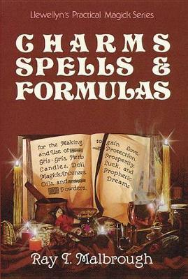 Charms, Spells and Formulas - Ray Malbrough
