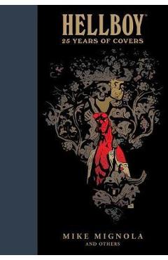Coperta cărții Hellboy: 25 Years Of Covers - Mike Mignola