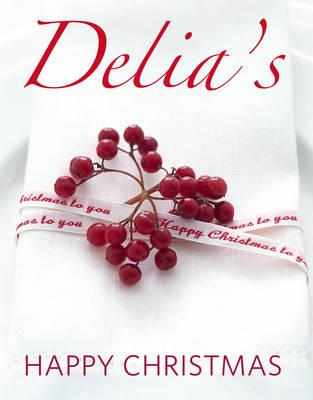 Delia's Happy Christmas - Delia Smith