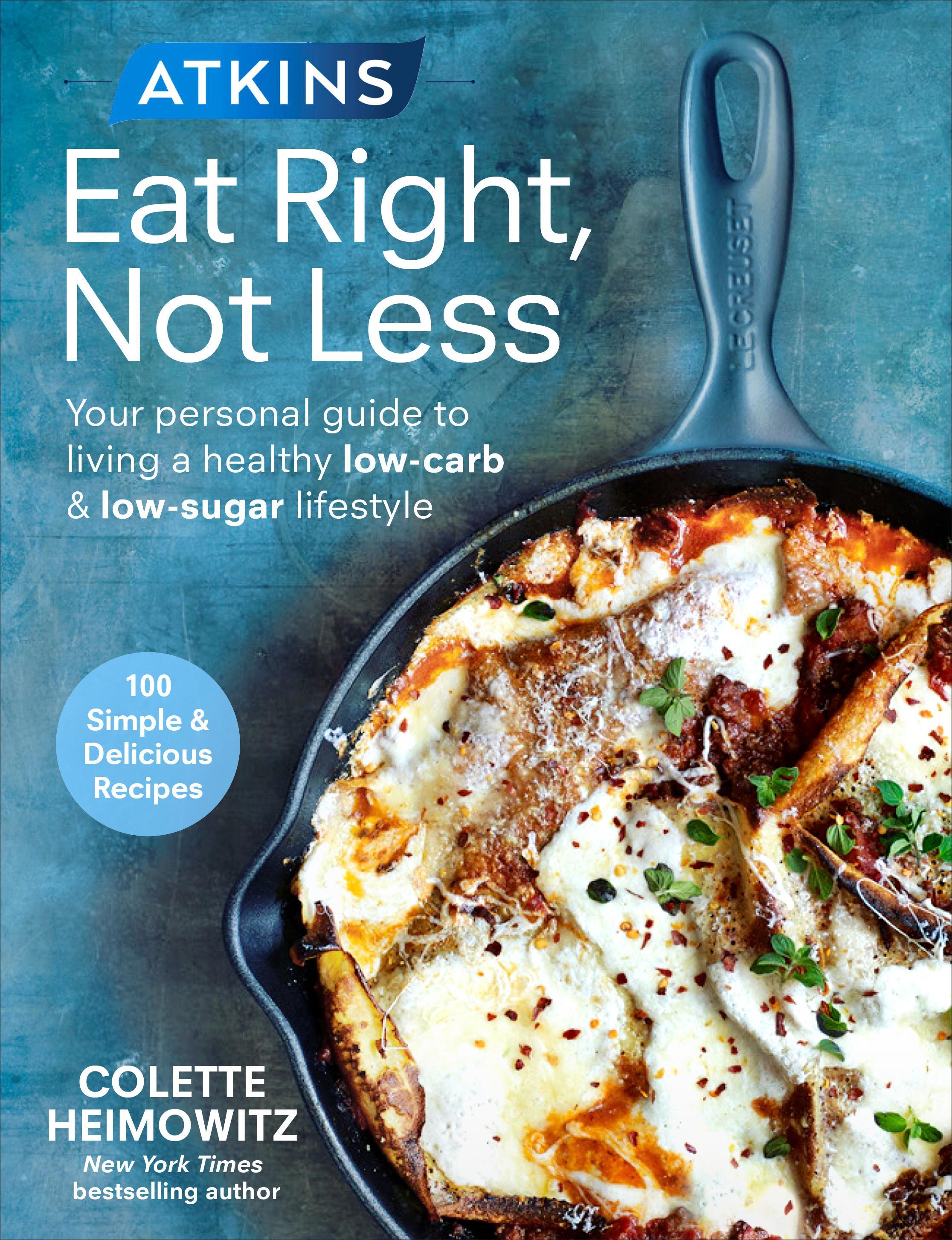 Atkins: Eat Right, Not Less - Colette Heimowitz
