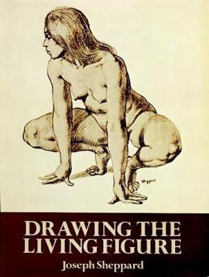 Drawing the Living Figure - Joseph Sheppard