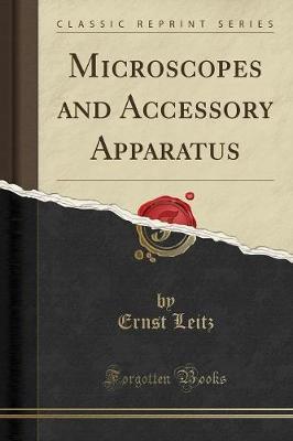 Microscopes and Accessory Apparatus (Classic Reprint) -  Leitz