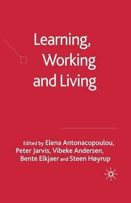 Learning, Working and Living - Elena Antonacopoulou