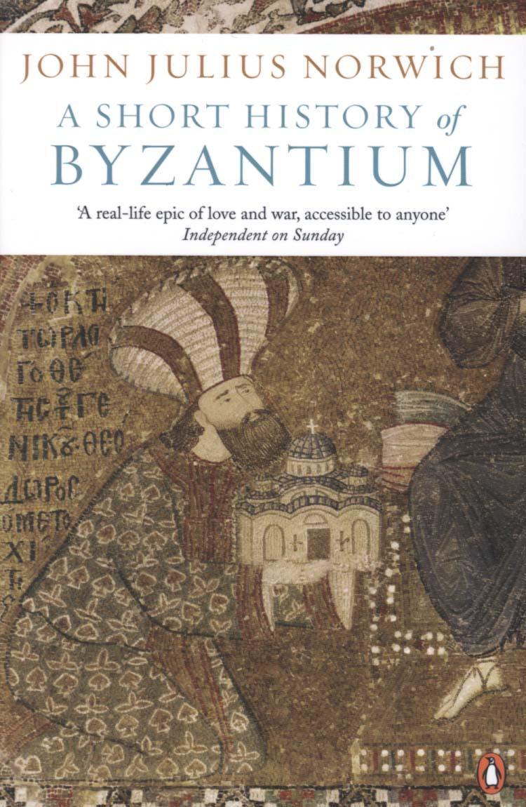Short History of Byzantium - John Julius Norwich