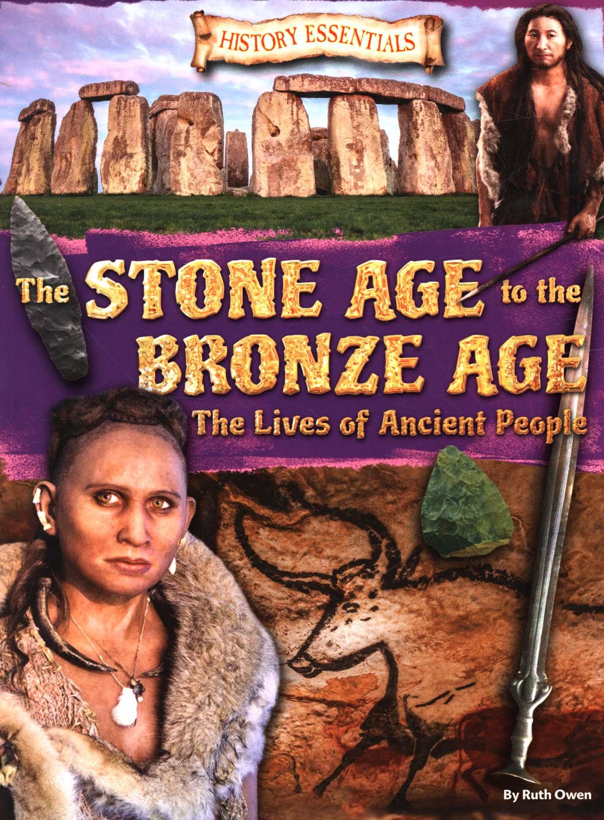 Stone Age to the Bronze Age - Ruth Owen