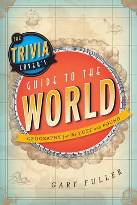 Trivia Lover's Guide to the World -  