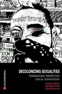 Decolonizing Sexualities - Sandeep Bakshi