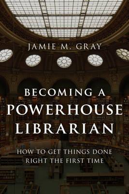 Becoming a Powerhouse Librarian -  