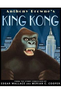 Coperta cărții 'King Kong - Anthony Browne'
