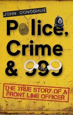 Police, Crime & 999 - John Donoghue