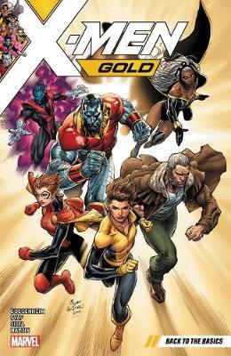 X-men Gold Vol. 1: Back To The Basics - Marc Guggenheim