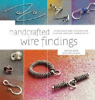 Handcrafted Wire Findings - Denise Peck