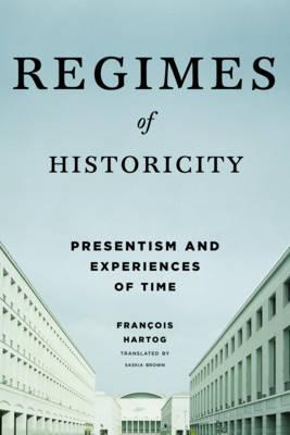 Regimes of Historicity - Francois Hartog