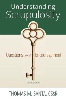 Understanding Scrupulosity - Thomas M Santa