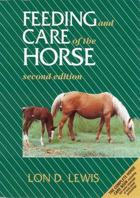 Feeding and Care of the Horse - Lon D Lewis