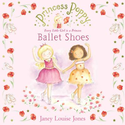 Princess Poppy: Ballet Shoes - Janey Jones