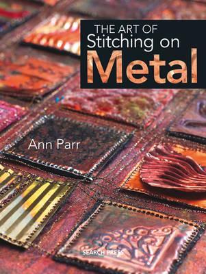 Art of Stitching on Metal - Ann Parr