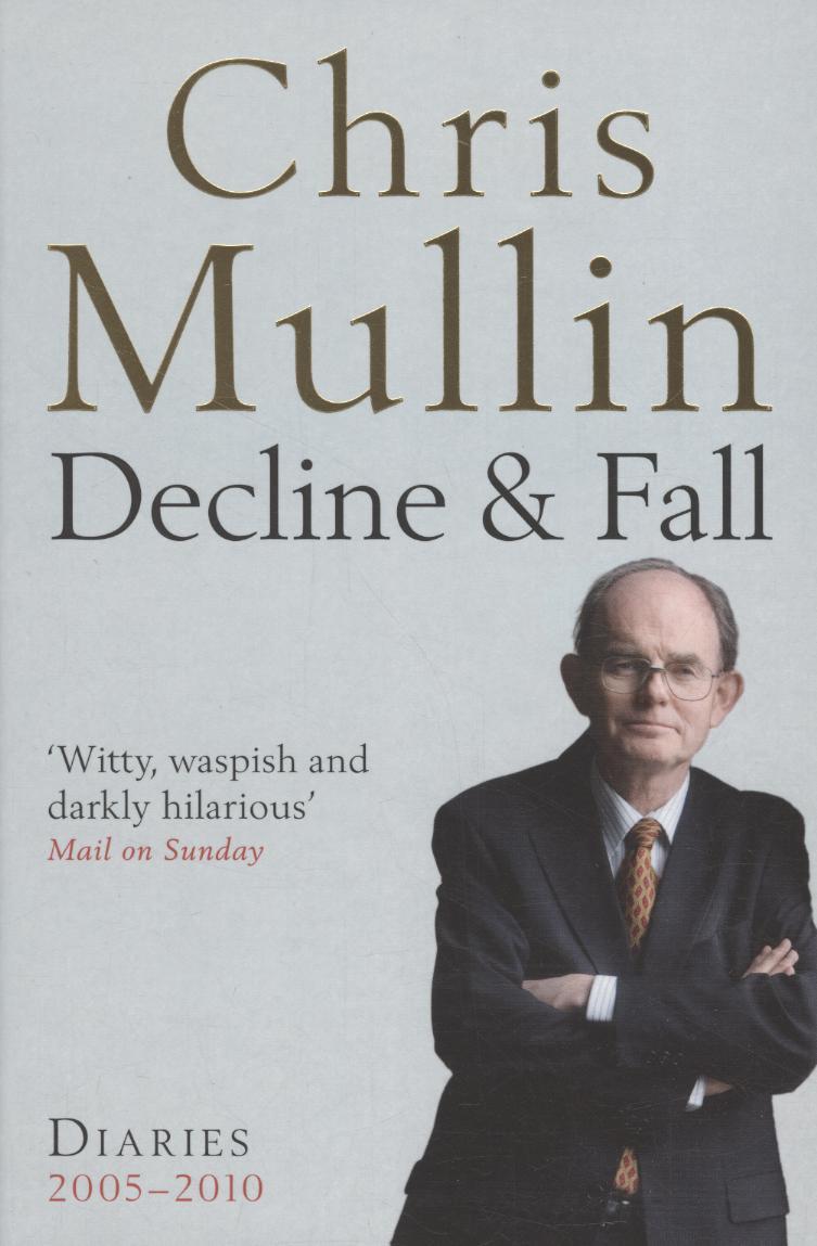 Decline & Fall - Chris Mullin