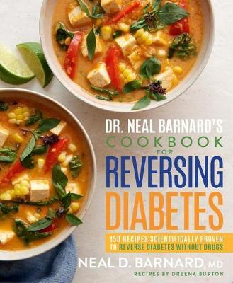 Dr. Neal Barnard's Cookbook for Reversing Diabetes - Neal Barnard
