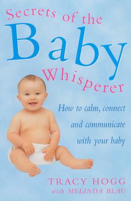 Secrets Of The Baby Whisperer - Tracy Hogg