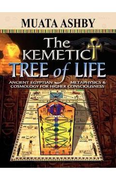 Poza produsului Kemetic Tree of Life Ancient Egyptian Metaphysics and Cosmol - Muata Ashby