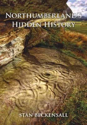 Northumberland's Hidden History - Stan Beckensall