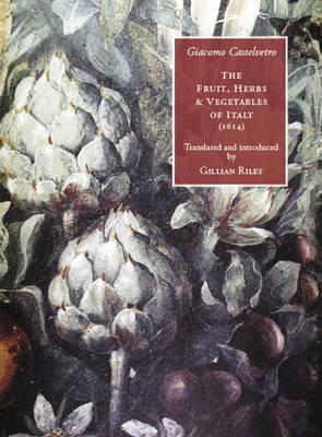 Fruit, Herbs and Vegetables of Italy. - Giacomo Castelvetro