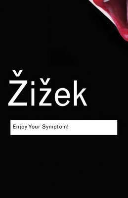 Enjoy Your Symptom! - Slavoj Zizek
