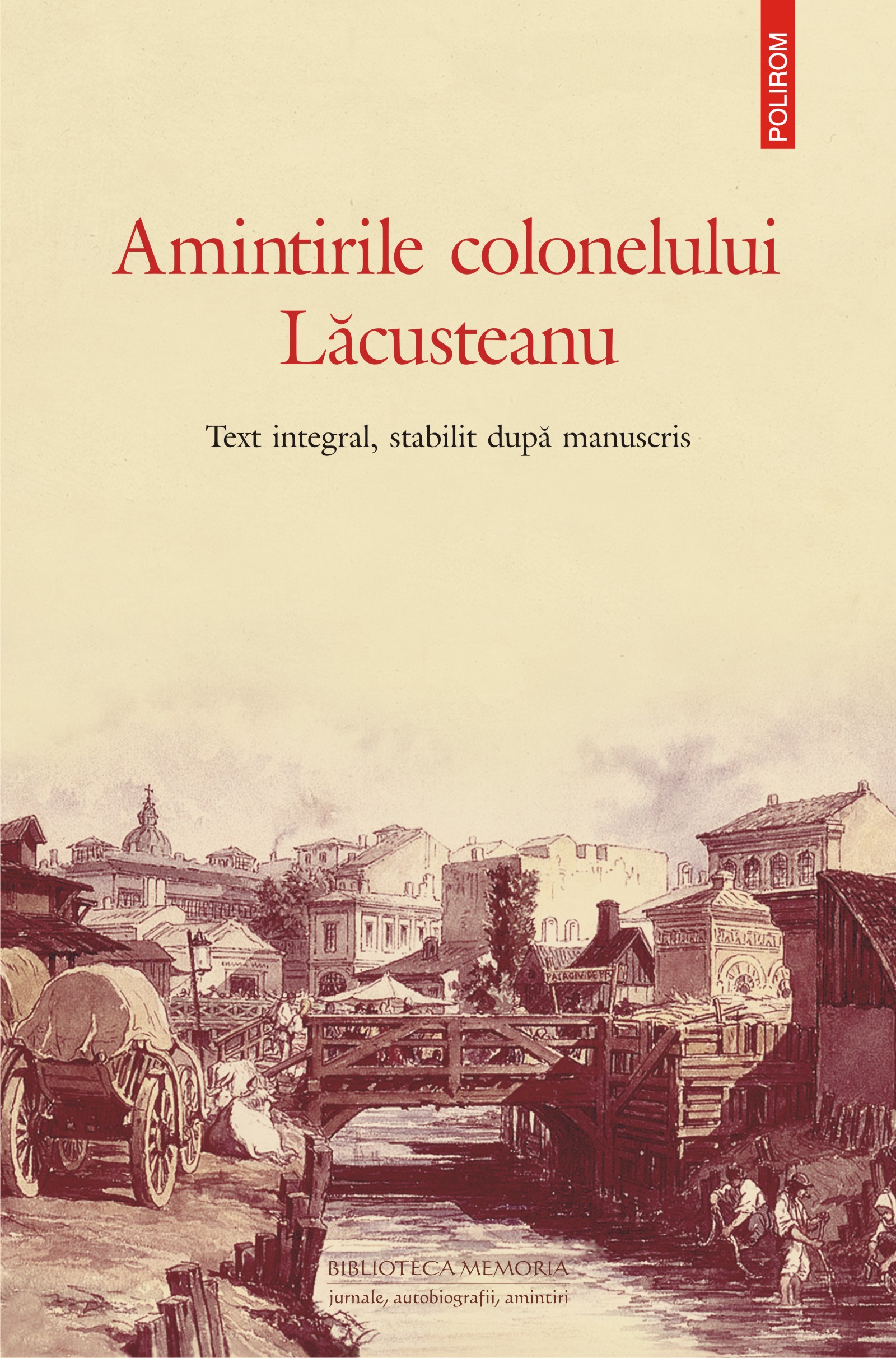 eBook Amintirile colonelului Lacusteanu. Text integral, stabilit dupa manuscris - Grigore Lacusteanu