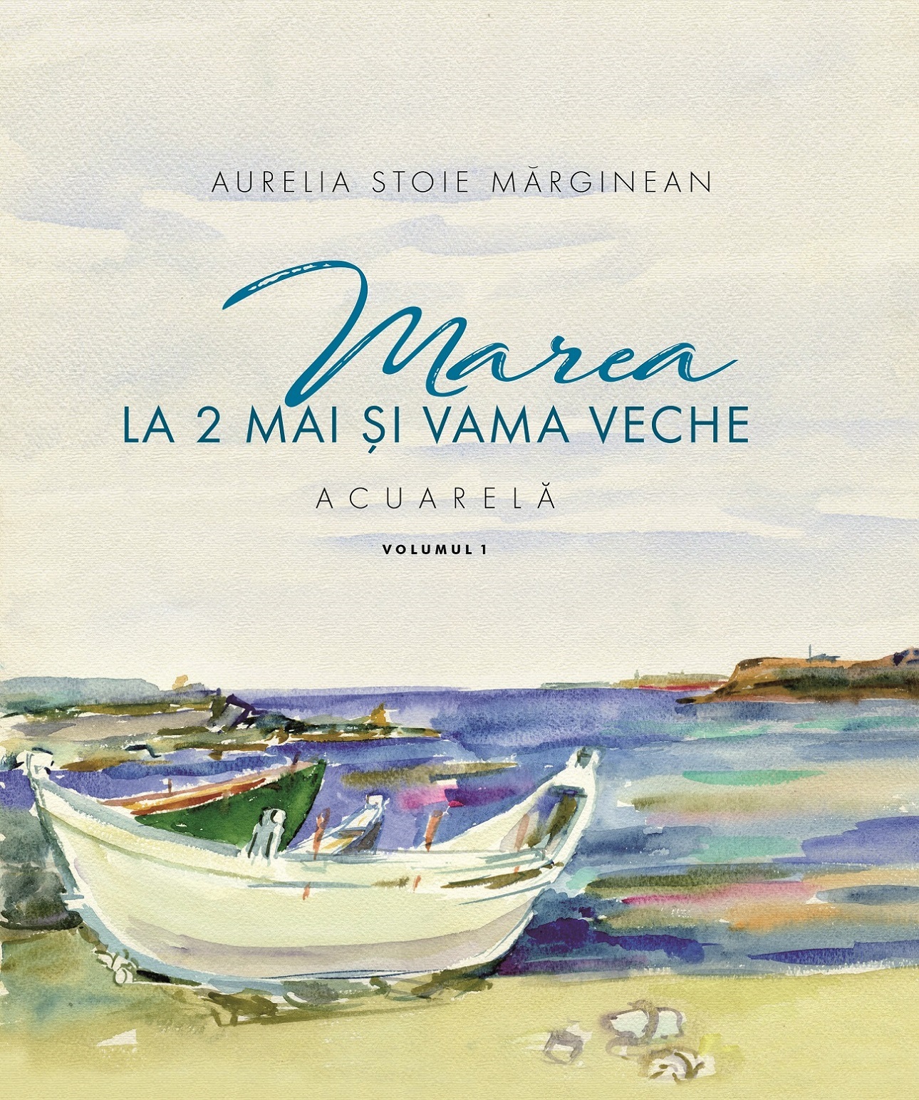 Marea la 2 Mai si Vama Veche Vol.1 - Aurelia Stoie Marginean