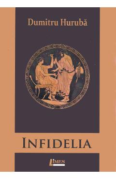 Coperta cărții 'Infidelia - Dumitru Hurubă'