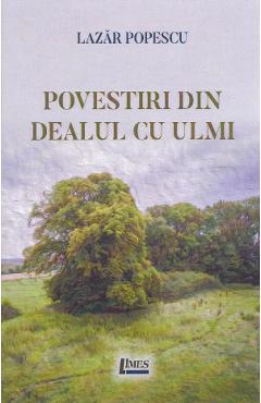 Poza produsului Povestiri din Dealul cu ulmi - Lazar Popescu