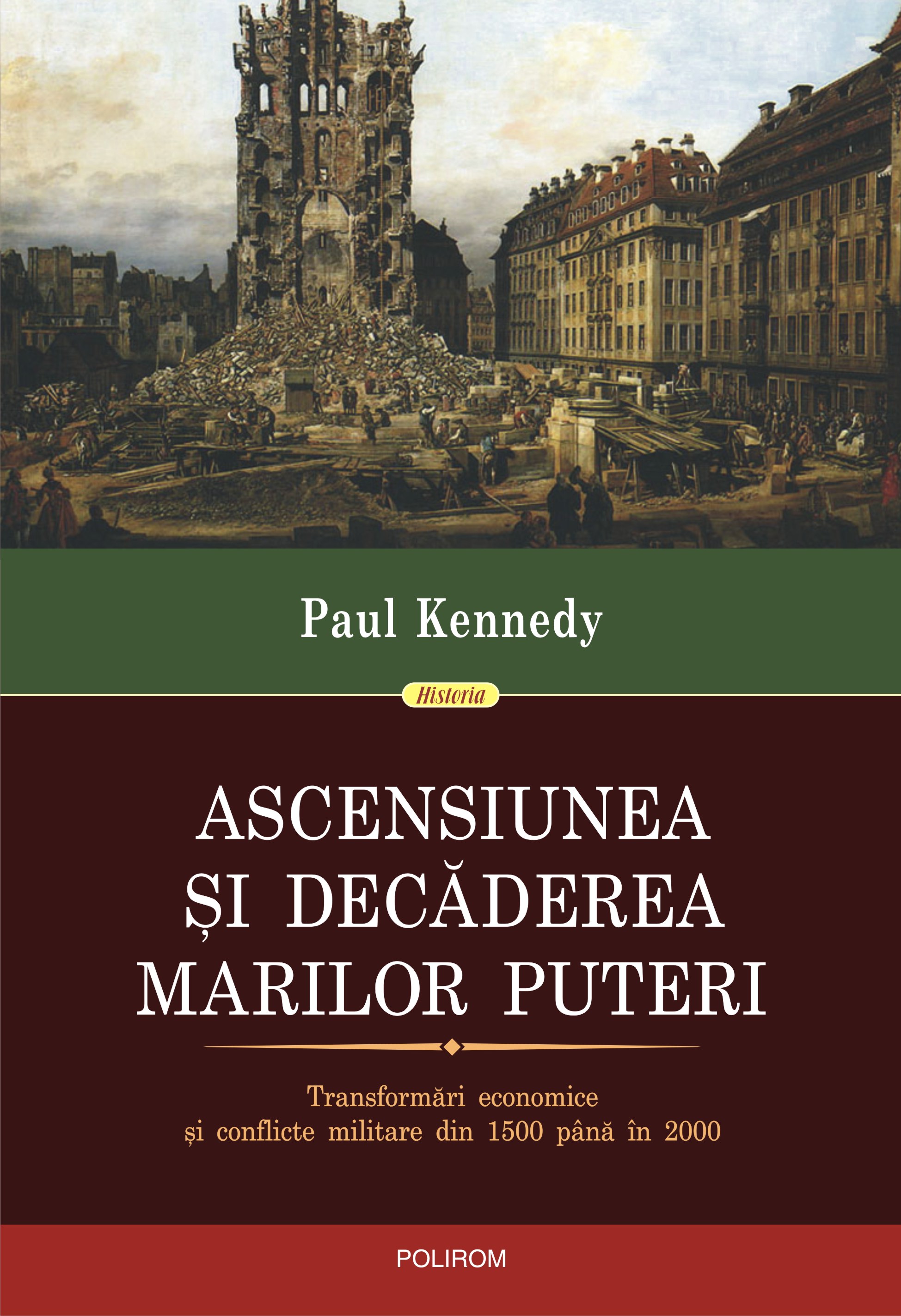 eBook Ascensiunea si decaderea marilor puteri: transformari economice si conflicte militare din 1500 pana in 2000 - Paul Kennedy