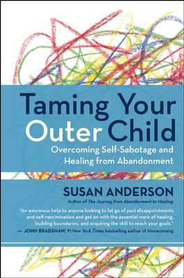 Taming Your Outer Child - Susan Anderson