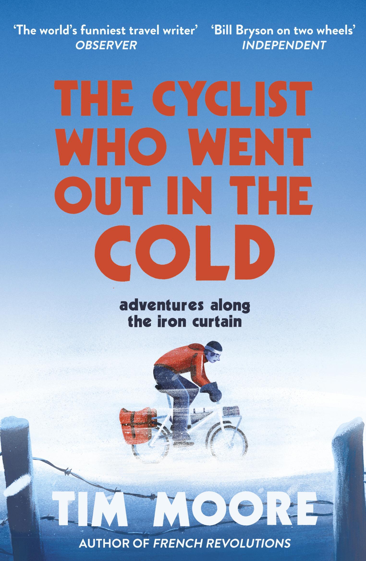 Cyclist Who Went Out in the Cold - Tim Moore