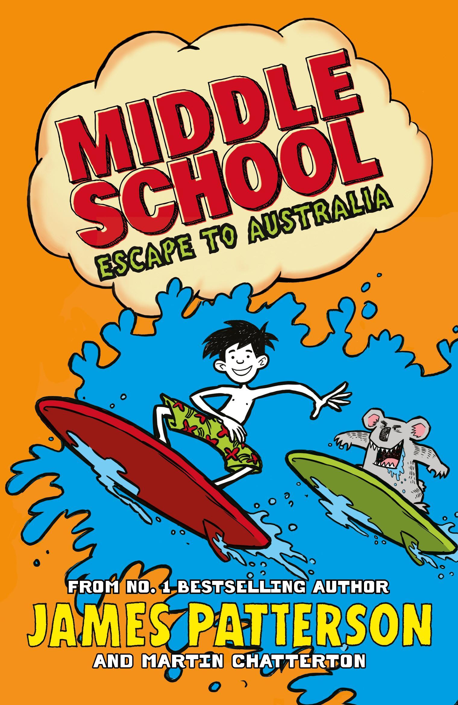 Middle School: Escape to Australia - James Patterson