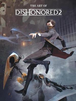 Art Of Dishonored 2 - Bethesda Games