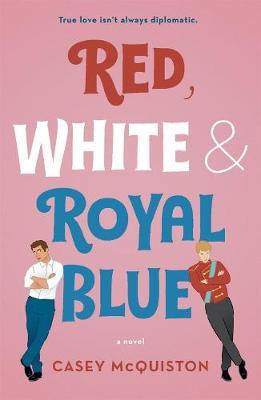 Red, White & Royal Blue - Casey McQuiston